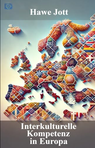Interkulturelle Kompetenz in Europa: Integration als Schlüssel zur Zukunft von Independently published