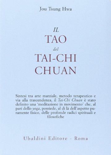 Il tao del Tai-chi chuan. La via del ringiovanimento (Civiltà dell'Oriente) von Astrolabio Ubaldini