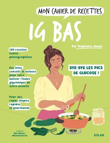 Mon cahier de recettes IG bas: Bye-bye les pics de glucose ! von SOLAR