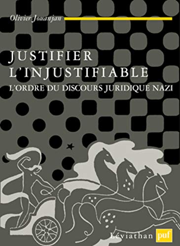 Justifier l'injustifiable: L'ordre du discours nazi