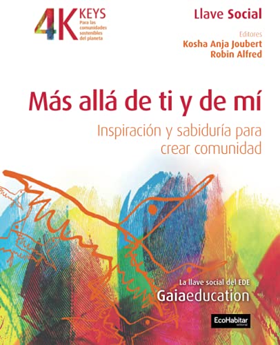 Más allá de tí y de mí: Inspiración y sabiduría para crear comunidad (4 llaves, Band 1)
