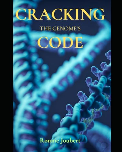 Cracking The Genome's Code: A Beginner's Guide to Genetics von Independently published