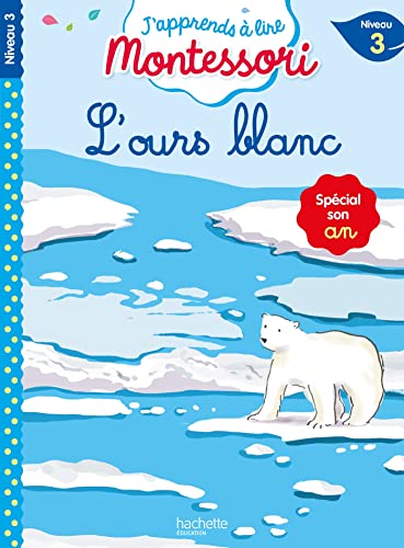 L'ours blanc, niveau 3 - J'apprends à lire Montessori von HACHETTE EDUC