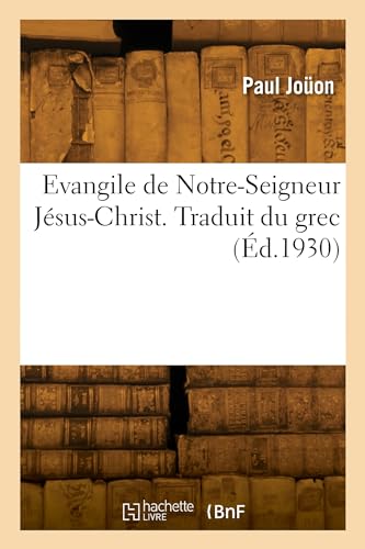 Evangile de Notre-Seigneur Jésus-Christ. Traduit du grec von HACHETTE BNF