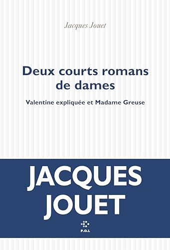 Deux courts romans de dames: Valentine expliquée et Madame Greuse von POL