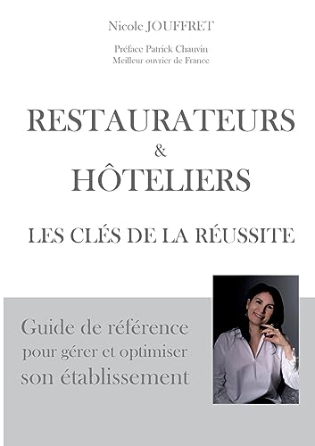 Restaurateurs & hôteliers les clés de la réussite: Guide de référence pour gérer et optimiser son établissement von BoD – Books on Demand – Frankreich