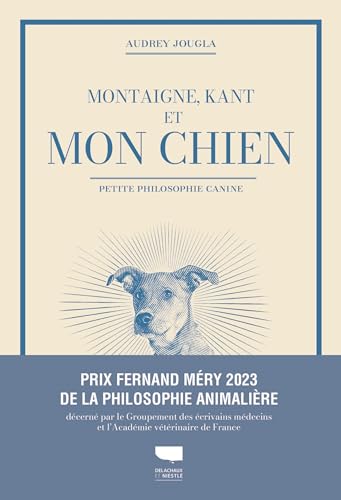 Montaigne, Kant et mon chien: Petite philosophie canine von DELACHAUX