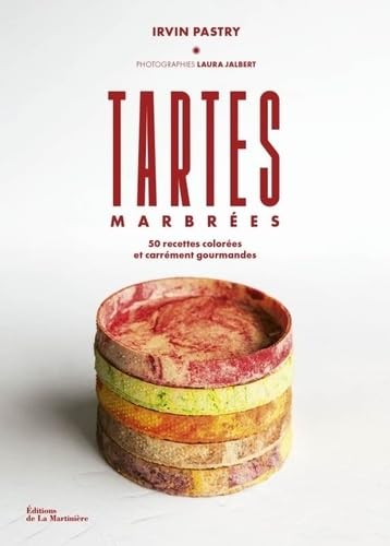 Tartes marbrées d'Irvin Pastry: 50 recettes colorées et carrément gourmandes Tartes marbrées d'Irvin Pastry: 50 recettes colorées et carrément gourmandes von MARTINIERE BL