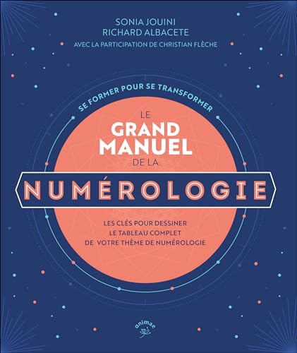Le grand manuel de la numérologie: Les clés pour dessiner le tableau complet de votre thème de numérologie von ANIMAE