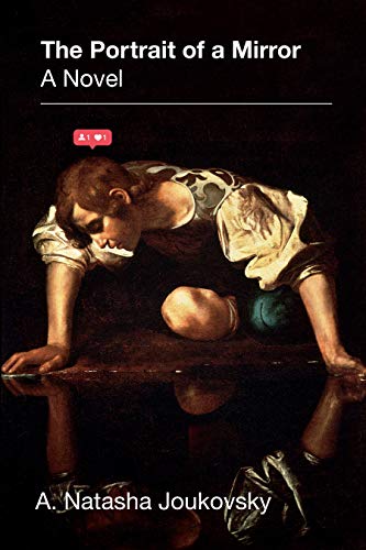 The Portrait of a Mirror: A. Natasha Joukovsky von The Overlook Press