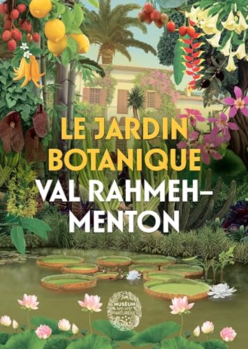 Le Jardin botanique Val Rahmeh-Menton: Le guide von MNHN GD PUBLIC