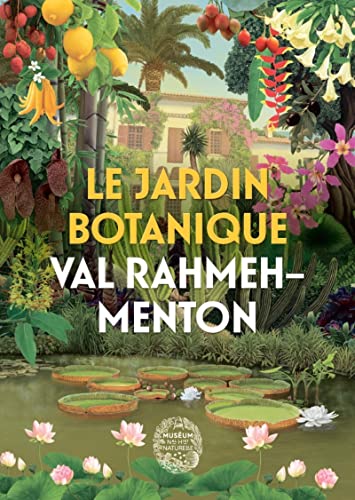 Le Jardin botanique de Val Rahmeh-Menton (version anglaise): The guide