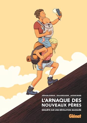 L'Arnaque des nouveaux pères: Enquête sur une révolution manquée L'Arnaque des nouveaux pères: Enquête sur une révolution manquée von GLENAT