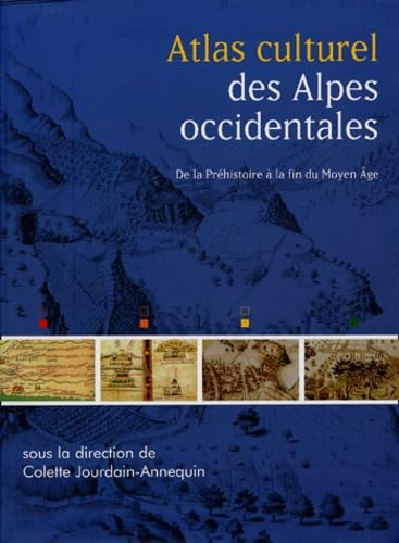 Atlas culturel des Alpes occidentales: De la Préhistoire à la fin du Moyen Age von TASCHEN