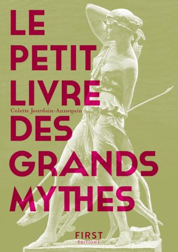 Le Petit livre des grands mythes, 2e éd: 50 mythes gréco-romains racontés et expliqués von FIRST