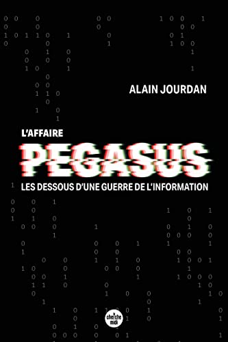 L'Affaire Pegasus - Les dessous d'une guerre de l'information von CHERCHE MIDI