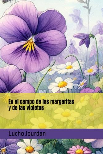 En el campo de las margaritas y de las violetas von Independently published