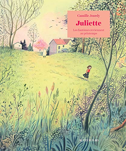 Juliette: Les fantômes reviennent au printemps von ACTES SUD
