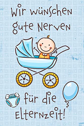 Wir wünschen gute Nerven für die Elternzeit!: Abschiedsgeschenk für Mütter oder Väter, die in den Jungen-Erziehungsurlaub gehen | Für Lehrer, Freunde, Kollegen | 120 Punkteraster-Seiten Wir wünschen gute Nerven für die Elternzeit!: Abschiedsgeschenk für Mütter oder Väter, die in den Jungen-Erziehungsurlaub gehen | Für Lehrer, Freunde, Kollegen | 120 Punkteraster-Seiten von Independently Published