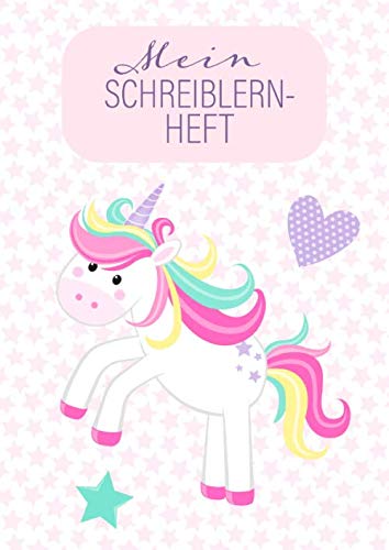 Mein SCHREIBLERN-HEFT: A4 Schreiblernheft für Erstklässler und Schreibanfänger zum Schreiben lernen und üben. Dreifach-Lineatur 1. Klasse. Niedliches Einhorn-Design.