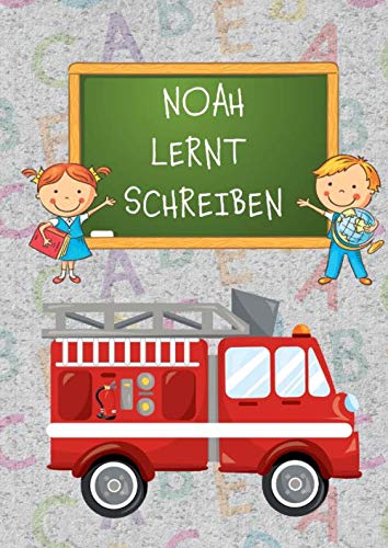 NOAH LERNT SCHREIBEN: Schreiblernheft A4 für Erstklässler und Schreibanfänger zum Schreiben lernen und üben. Feuerwehr-Motiv. Dreifach-Lineatur mit Haus | 1. Klasse.