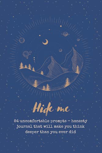 Hide me - 84 uncomfortable prompts - honesty journal that will make you think deeper than you ever did: Cool notebook with aesthetic design with personal questions - Vintage matte - Blue and Gold