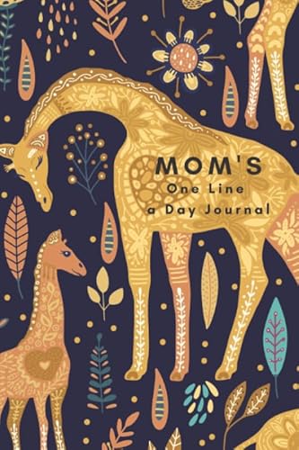 Mom's One Line A Day Journal: A Five-Year Memory Book, Diary, Notebook, 368 Lined Pages, Pretty Loving Giraffes