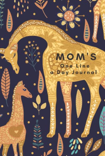Mom's One Line A Day Journal: A Five-Year Memory Book, Diary, Notebook, 368 Lined Pages, Pretty Loving Giraffes