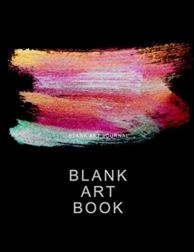 Blank Art Book : Blank Art Journal: 120 Pages, Large Big 8.5" x 11" Blank Artists Notepad (Blank Art Books, Band 1)