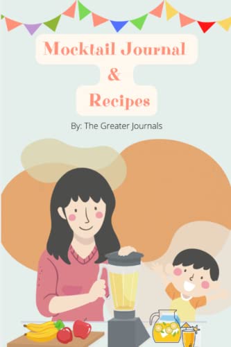 Mocktail Journal & Recipes: Simple and Delicious Drinks That Kids Will Enjoy! von Independently published