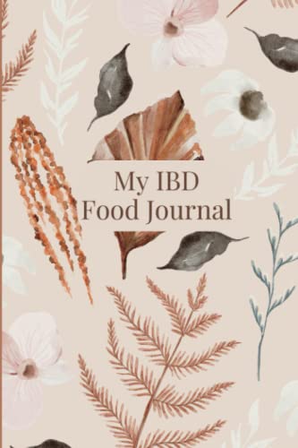 IBD Food Journal: Food Diary and Tracker for Ulcerative Colitis, Crohns, IBS and Other Digestive Disorders | Symptom Management