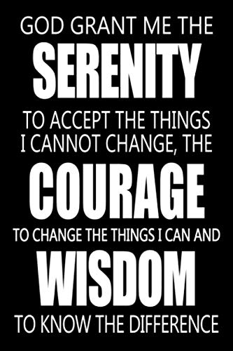 Serenity Prayer Journal: 6x9 Blank Lined Notebook With 120 Pages, Men's Journal To Write In, Diary For When Going Through Hard Times, Encouraging Gift For Guys von Independently published