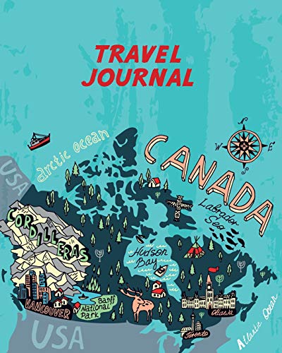 Travel Journal: Kid's Travel Journal. Simple, Fun Holiday Activity Diary And Scrapbook To Write, Draw And Stick-In. (Canada Map, Vacation Notebook, Adventure Log) von Independently published
