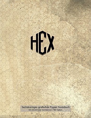 Sechskantiges grafisches Papier Notizbuch 0,5 Zentimeter Sechsecken 160 Seiten: Halb Zentimeter hexagonales Gitter-Millimeterpapier mit ... Spiele, Karten, Strukturierung von Skizzen