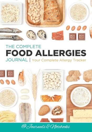The Complete Food Allergies Journal: Your Complete Allergy Tracker von Speedy Publishing LLC