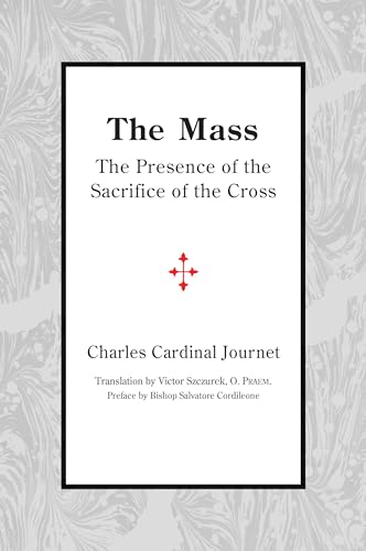 The Mass: The Presence of the Sacrifice of the Cross von St. Augustine's Press