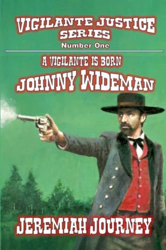 A Vigilante is Born - Johnny Wideman (Vigilante Justice, Band 1) von Outlaws Publishing LLC