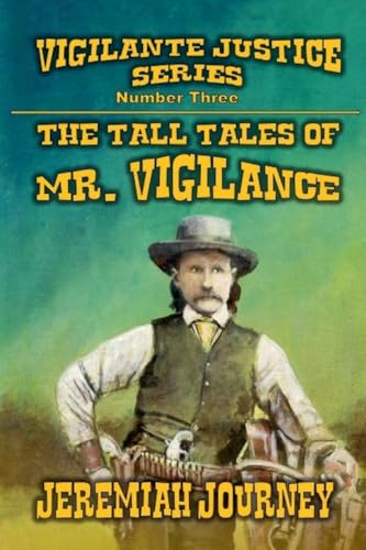 The Tall Tales of Mr. Vigilance (Vigilante Justice, Band 3) von J.C. Hulsey Books