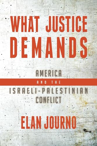 What Justice Demands: America and the Israeli-Palestinian Conflict von Post Hill Press