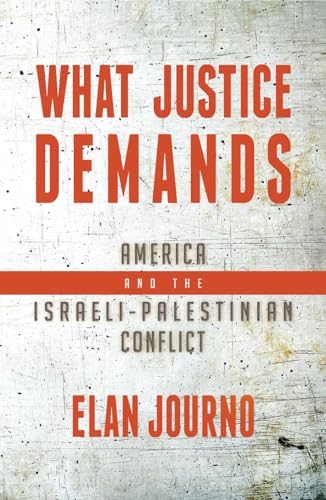 What Justice Demands: America and the Israeli-Palestinian Conflict