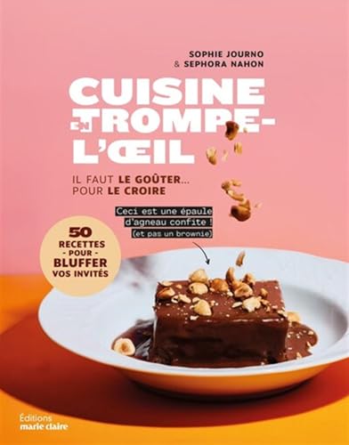 Cuisine en trompe-l'œil: Il faut le goûter...pour le croire von MARIE-CLAIRE