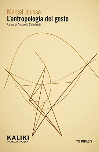 L'antropologia del gesto (Kaliki. I viandanti ciechi) von Mimesis