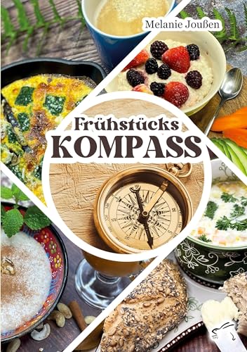 Frühstückskompass: Ratgeber gesunde Ernährung: Ratgeber für einen gesunden Start in den Tag von Edition Paashaas Verlag EPV