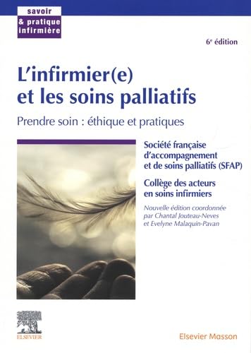 L'infirmier(e) et les soins palliatifs: Prendre soin : éthique et pratiques von Elsevier Masson