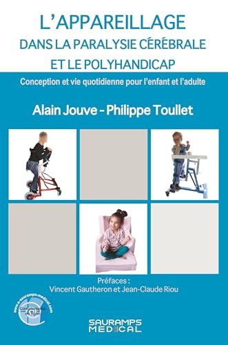 L'appareillage dans la paralysie cérébrale et le Polyhandicap: Conception et vie quotidienne pour l'enfant et l'adulte von SAURAMPS MEDICA