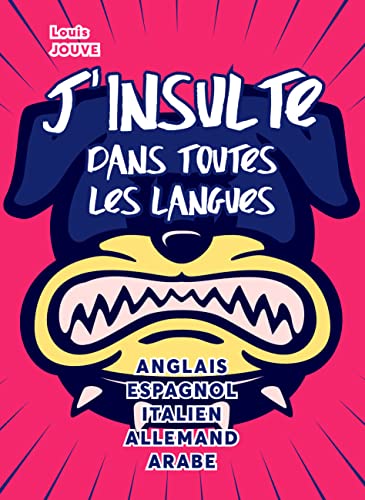 J'insulte dans toutes les langues: Anglais, Esagnol, Italien, Allemand, Arabe von Studyrama