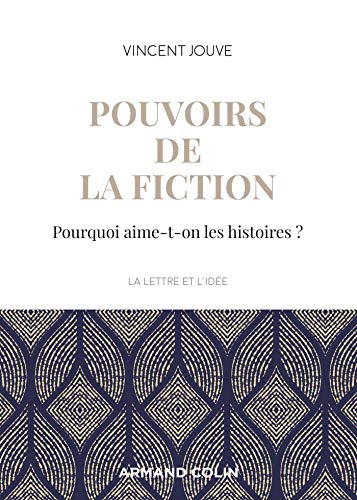 Pouvoirs de la fiction - Pourquoi aime-t-on les histoires ?: Pourquoi aime-t-on les histoires ? von ARMAND COLIN