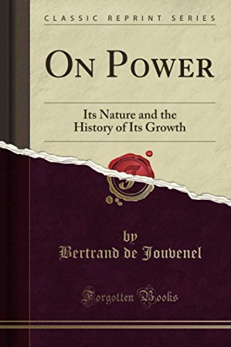 On Power (Classic Reprint): Its Nature and the History of Its Growth von Forgotten Books