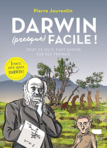 Darwin (presque) facile !: Tout ce qu'il faut savoir sur ses travaux von DELACHAUX