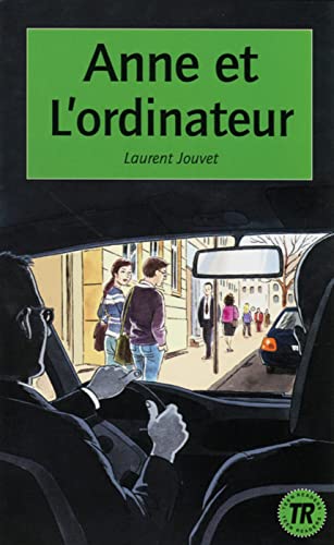 Anne et l’ordinateur: Französische Lektüre für das 3. Lernjahr (Teen Readers (Französisch))